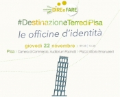 #DestinazioneTerrediPisa Officine di Identità